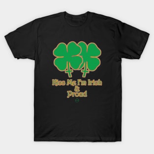 Kiss Me I'm Irish & Proud by Edantz T-Shirt